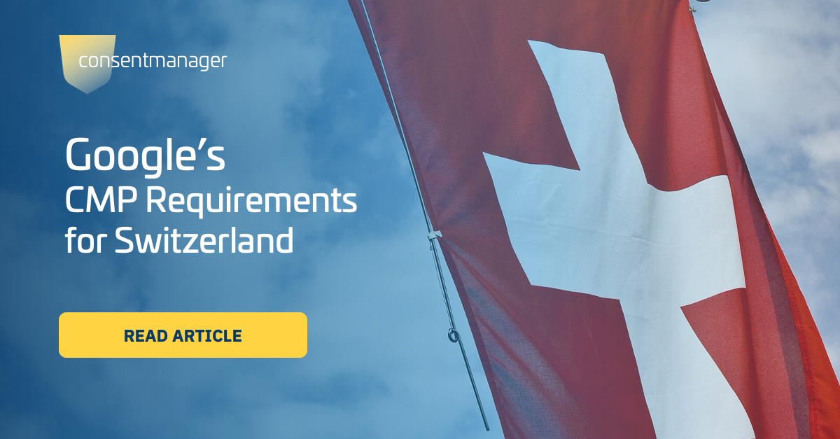 Google's CMP requirements for Switzerland - consentmanager