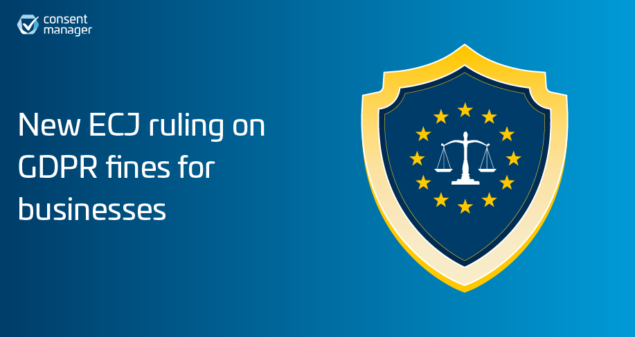 GDPR update: ECJ ruling links fines to parent company turnover